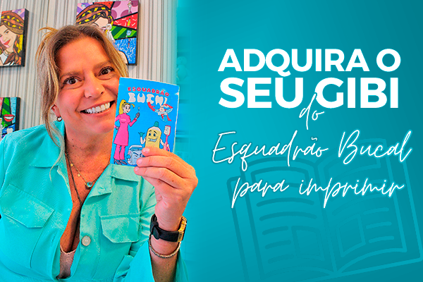Gibi "Esquadr&atilde;o Bucal" para imprimir